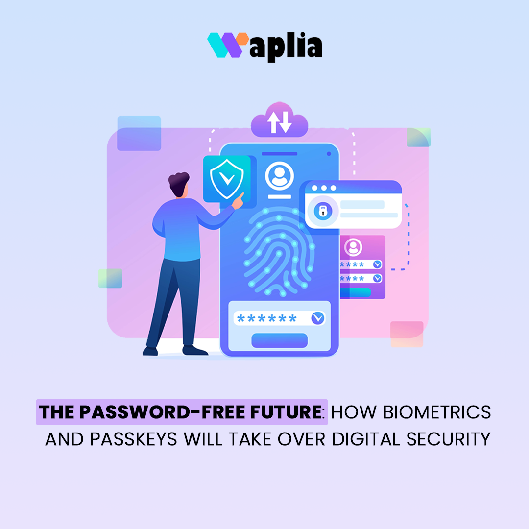 The Future Without Passwords: How Passkeys and Biometrics Are Taking Over Digital Security